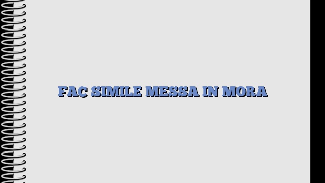 FAC SIMILE MESSA IN MORA