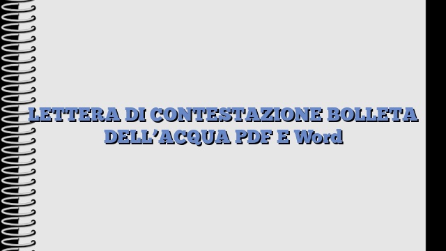 LETTERA DI CONTESTAZIONE BOLLETA DELL’ACQUA PDF E Word