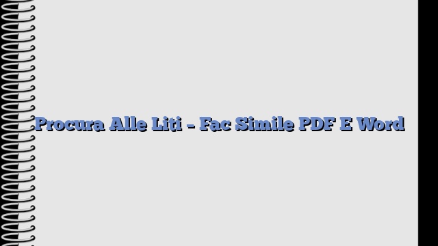 Procura Alle Liti – Fac Simile PDF E Word