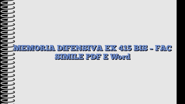 MEMORIA DIFENSIVA EX 415 BIS – FAC SIMILE PDF E Word