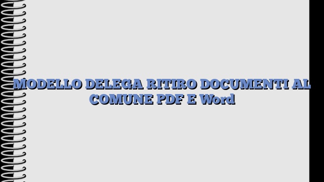 MODELLO DELEGA RITIRO DOCUMENTI AL COMUNE PDF E Word