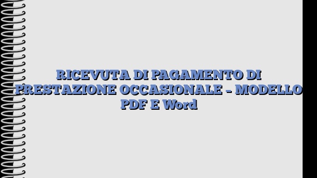 RICEVUTA DI PAGAMENTO DI PRESTAZIONE OCCASIONALE – MODELLO PDF E Word