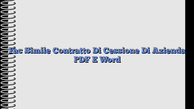 Fac Simile Contratto Di Cessione Di Azienda PDF E Word