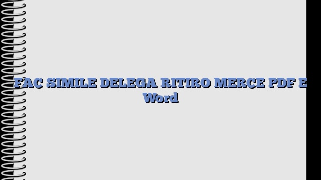 FAC SIMILE DELEGA RITIRO MERCE PDF E Word