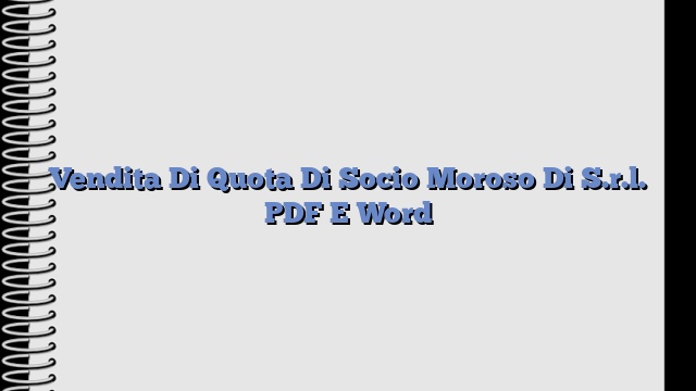 Vendita Di Quota Di Socio Moroso Di S.r.l. PDF E Word