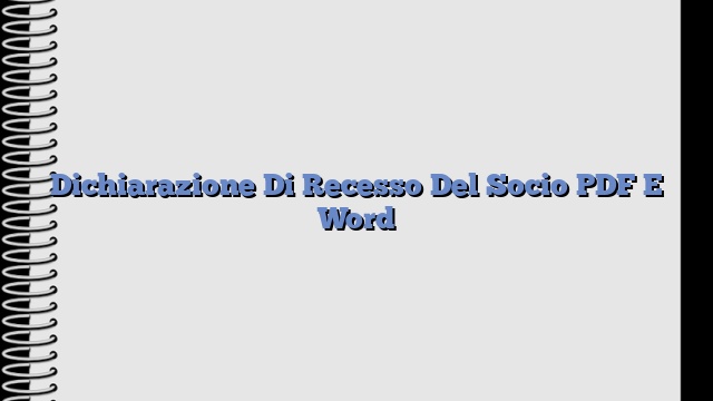 Dichiarazione Di Recesso Del Socio PDF E Word