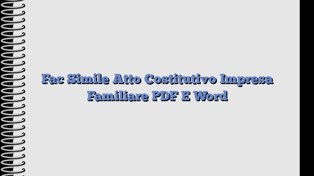 Fac Simile Atto Costitutivo Impresa Familiare PDF E Word