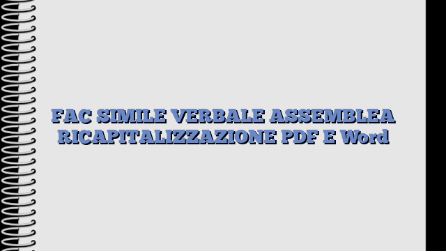 FAC SIMILE VERBALE ASSEMBLEA RICAPITALIZZAZIONE PDF E Word