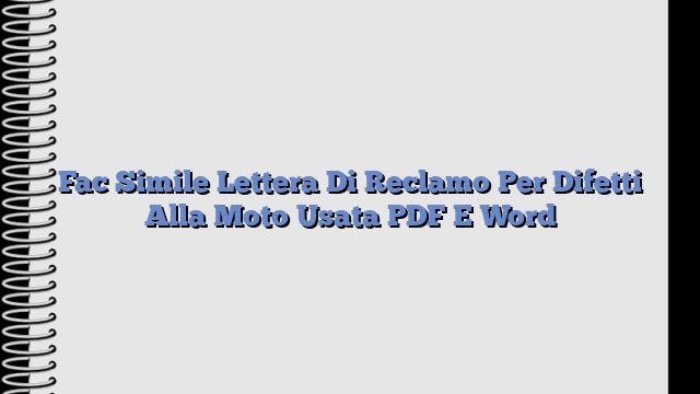 Fac Simile Lettera Di Reclamo Per Difetti Alla Moto Usata PDF E Word