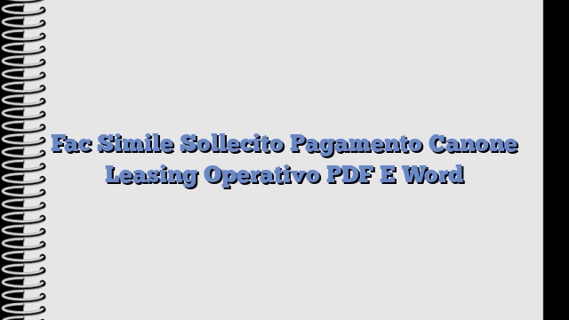 Fac Simile Sollecito Pagamento Canone Leasing Operativo PDF E Word