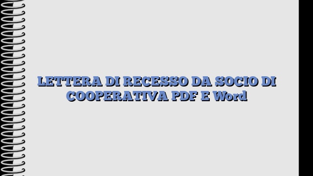 LETTERA DI RECESSO DA SOCIO DI COOPERATIVA PDF E Word