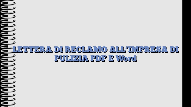 LETTERA DI RECLAMO ALL’IMPRESA DI PULIZIA PDF E Word